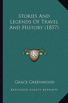 Stories and Legends of Travel and History, for Children (Classic Reprint)