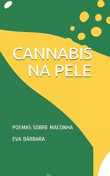 Paperback Cannabis Na Pele: Poemas Sobre Maconha [Portuguese] Book