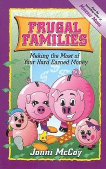Paperback Frugal Families: Making the Most of Your Hard Earned Money Book