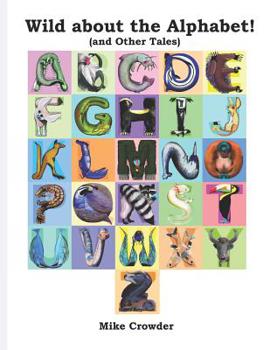 Paperback Wild about the Alphabet!: (and Other Tales) Book