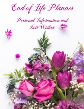 Paperback End of Life Planner: Personal Information and Last Wishes Book