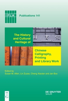 Hardcover The History and Cultural Heritage of Chinese Calligraphy, Printing and Library Work Book