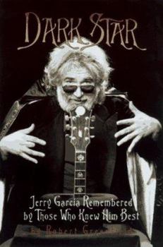 Hardcover Dark Star: An Oral Biography of Jerry Garcia Book