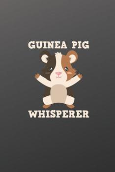 Paperback Notebook: Guinea Pig Whisperer Book