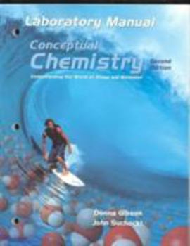 Paperback Conceptual Chemistry: Understanding Our World of Atoms and Molecules Laboratory Manual Book