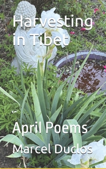 Paperback Harvesting in Tibet: April Poems Book