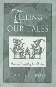 Paperback Telling Our Tales: Stories and Storytelling for All Ages Book