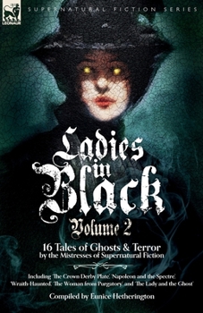 Paperback Ladies in Black: Volume 2: 16 Tales of Ghosts and Terror by the Mistresses of Supernatural Fiction Book