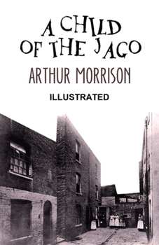 Paperback A Child of the Jago Illustrated Book