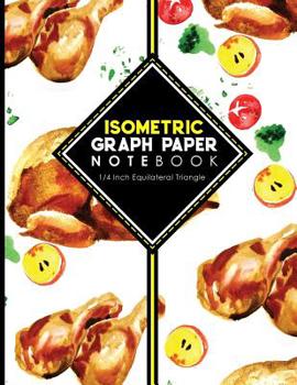 Paperback Isometric Graph Paper Notebook: 1/4 Inch Equilateral Triangle: Equilateral Triangle Paper, Isometric Gaming Paper, Isometric Grid Sketchbook, 8.5 x 11 Book