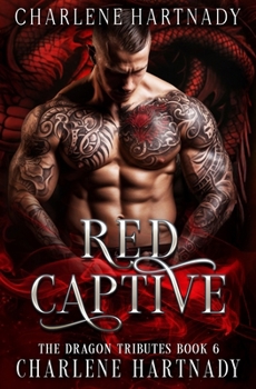 Red Captive (The Dragon Tributes) - Book #6 of the Dragon Tributes