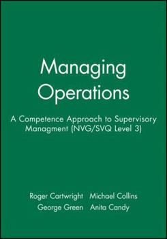 Paperback Managing Operations: A Competence Approach to Supervisory Managment (Nvg/Svq Level 3) Book