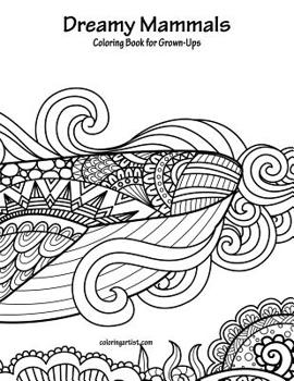 Paperback Dreamy Mammals Coloring Book for Grown-Ups Book