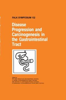 Hardcover Disease Progression and Carcinogenesis in the Gastrointestinal Tract Book