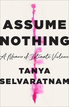 Hardcover Assume Nothing: A Memoir of Intimate Violence Book