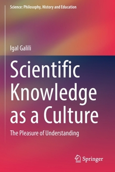 Paperback Scientific Knowledge as a Culture: The Pleasure of Understanding Book