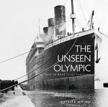 Hardcover The Unseen Olympic: The Ship in Rare Illustrations Book