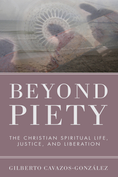Hardcover Beyond Piety: The Christian Spiritual Life, Justice, and Liberation Book
