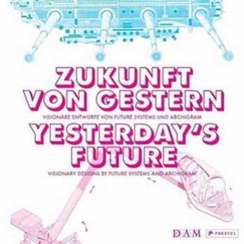 Hardcover Yesterday's Future: Visionary Designs by Future Systems and Archigram Book