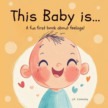Paperback This Baby is...: A fun first baby book about feelings. For ages 1-3 years. Book