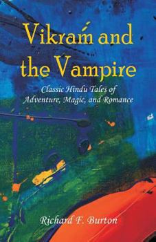 Paperback Vikram and the Vampire: Classic Hindu Tales of Adventure, Magic, and Romance Book
