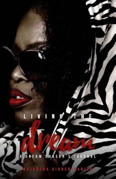 Paperback Living the Dream: A Dream Chaser's Journal Book