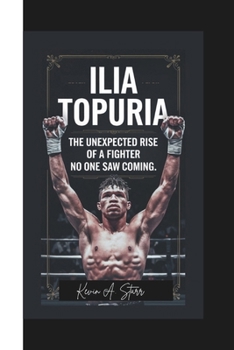 Paperback Ilia Topuria: The Unexpected Rise of a Fighter No One Saw Coming. Book