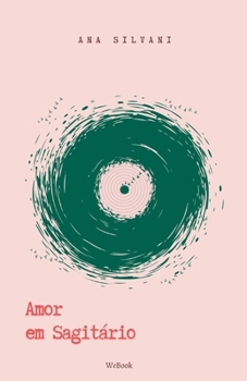 Amor Em Sagitário : Ensaios. Prosa. Poesia