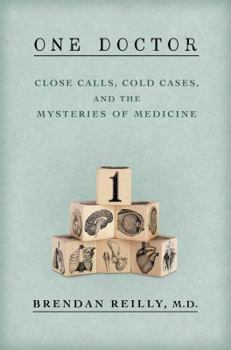 Hardcover One Doctor: Close Calls, Cold Cases, and the Mysteries of Medicine Book