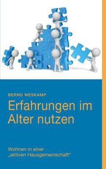 Paperback Erfahrungen im Alter nutzen: Wohnen in einer "aktiven Hausgemeinschaft" [German] Book