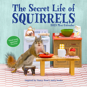 Calendar The Secret Life of Squirrels Mini Wall Calendar 2023: Delightfully Nutty Squirrels in a Compact Format Book