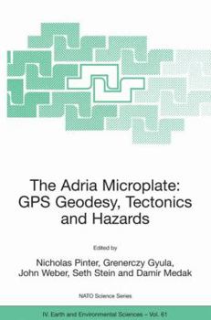 Paperback The Adria Microplate: GPS Geodesy, Tectonics and Hazards Book