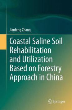 Hardcover Coastal Saline Soil Rehabilitation and Utilization Based on Forestry Approaches in China Book