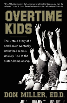 Paperback Overtime Kids: The Untold Story of a Small-Town Kentucky Basketball Team's Unlikely Rise to the State Championship Book