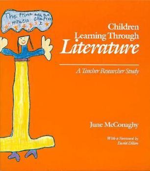 Paperback CHILDREN LEARNING THROUGH LITERATURE: A TEACHER-RESEARCHER STUDY Book