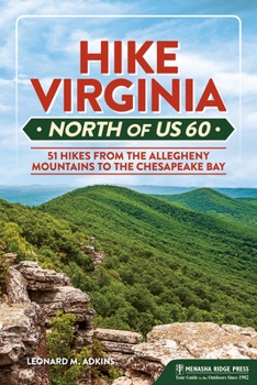 Paperback Hike Virginia North of Us 60: 51 Hikes from the Allegheny Mountains to the Chesapeake Bay Book