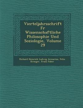 Paperback Vierteljahrsschrift Fur Wissenschaftliche Philosophie Und Soziologie, Volume 29 [German] Book