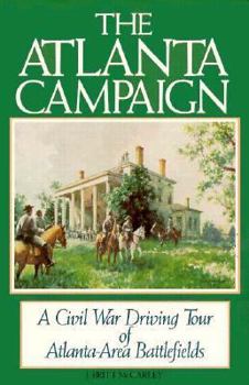 Paperback The Atlanta Campaign: A Civil War Driving Tour of Atlanta-Area Battlefields Book