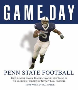 Hardcover Penn State Football: The Greatest Games, Players, Coaches and Teams in the Glorious Tradition of Nittany Lion Football Book