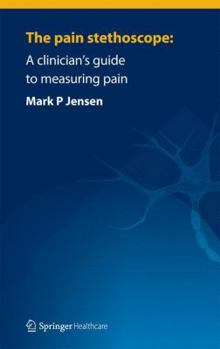 Paperback The Pain Stethoscope:: A Clinician's Guide to Measuring Pain Book