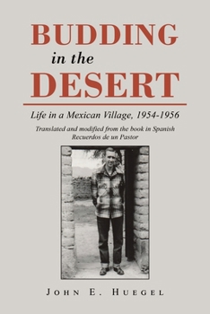 Paperback Budding in the Desert: Life in a Mexican Village, 1954-1956 Book
