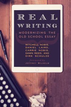 Paperback Real Writing: Modernizing the Old School Essay Book