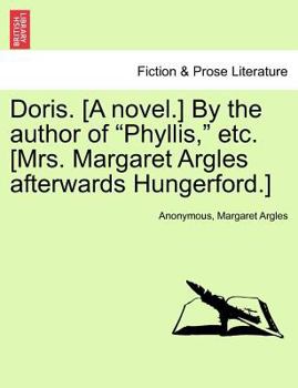 Paperback Doris. [A Novel.] by the Author of "Phyllis," Etc. [Mrs. Margaret Argles Afterwards Hungerford.] Book