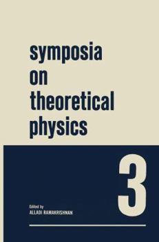 Paperback Symposia on Theoretical Physics 3: Lectures Presented at the 1964 Summer School of the Institute of Mathematical Sciences Madras, India Book