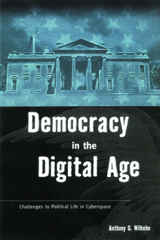 Paperback Democracy in the Digital Age: Challenges to Political Life in Cyberspace Book