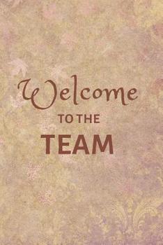 Paperback Welcome To The Team: Welcome Gifts - Weekly Planner & Lined Blank Journal Book