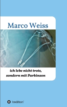 Paperback Ich lebe nicht trotz, sondern mit Parkinson [German] Book