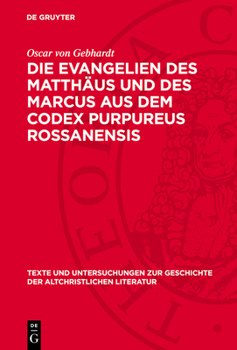 Hardcover Die Evangelien Des Matthäus Und Des Marcus Aus Dem Codex Purpureus Rossanensis [German] Book