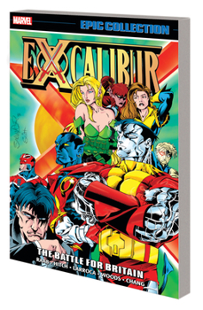 Excalibur Epic Collection, Vol. 8: The Battle for Britain - Book  of the Marvel Epic Collection