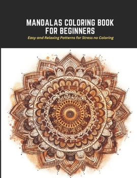 Paperback Mandalas Coloring Book for Beginners: Easy and Relaxing Patterns for Stress no Coloring Book